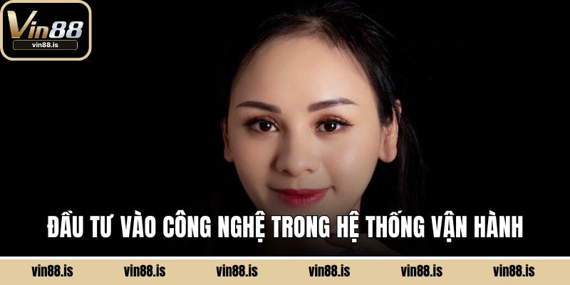Đầu tư vào công nghệ trong hệ thống vận hành