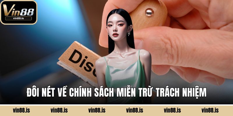 Đôi nét về chính sách miễn trừ trách nhiệm