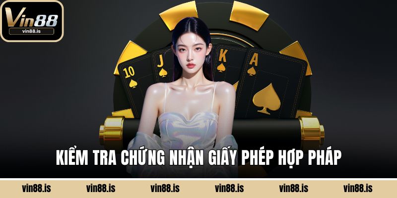 Kiểm tra chứng nhận giấy phép hợp pháp