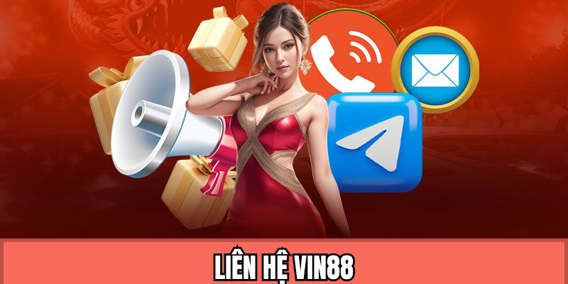 Liên Hệ VIN88 – Cầu Nối An Toàn Giữa Người Chơi Và Nhà Cái 2 Các phương thức liên hệ VIN88 hiệu quả