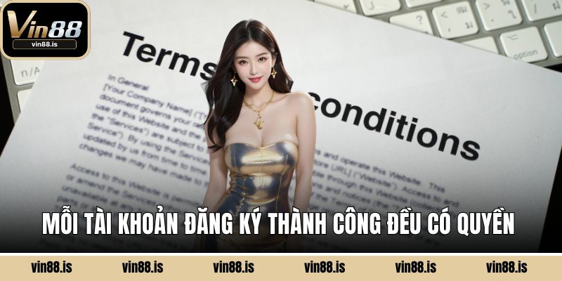 Mỗi tài khoản đăng ký thành công đều có quyền truy cập