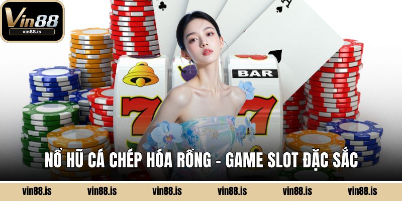 Nổ Hũ Cá Chép Hóa Rồng