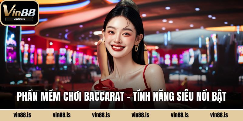 Phần mềm chơi Baccarat