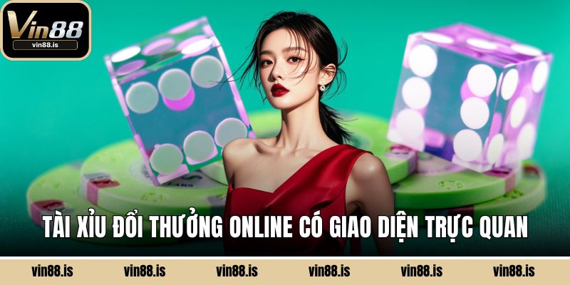 Tài Xỉu Đổi Thưởng Online – Game Đấu Trí Hấp Dẫn 3 Tài xỉu đổi thưởng online có giao diện trực quan
